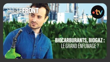 Biocarburants, biogaz : le grand enfumage ? (Intégrale) – Sur le front avec Hugo Clément