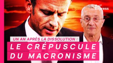 Un an après la dissolution : LE CRÉPUSCULE DU MACRONISME