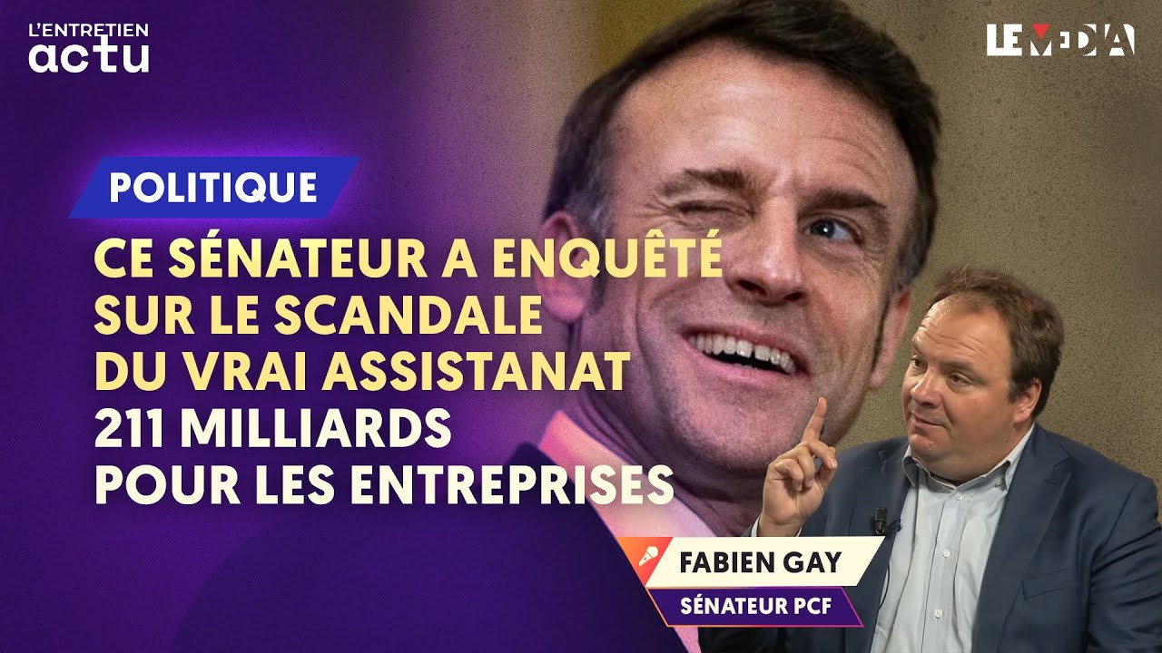 CE SÉNATEUR A ENQUÊTÉ SUR LE SCANDALE DU VRAI ASSISTANAT : 211 MILLIARDS POUR LES ENTREPRISES