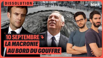 10 SEPTEMBRE : LA MACRONIE AU BORD DU GOUFFRE