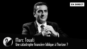 Une catastrophe financière biblique à l’horizon ? Marc Touati [EN DIRECT]