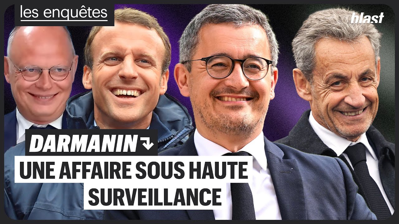 DARMANIN : UNE AFFAIRE SOUS HAUTE SURVEILLANCE
