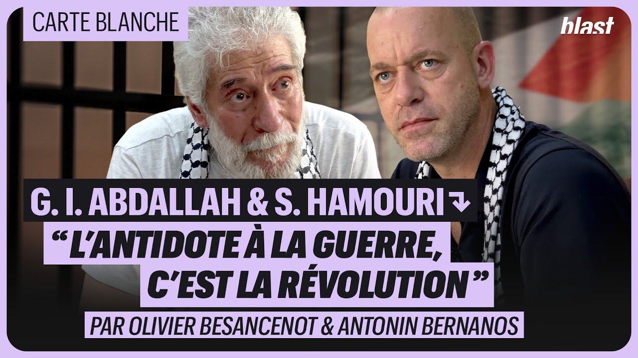 GEORGES IBRAHIM ABDALLAH ET SALAH HAMOURI : “L’ANTIDOTE À LA GUERRE, C’EST LA RÉVOLUTION”