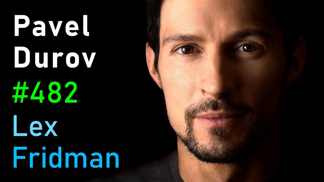 Pavel Durov: Telegram, Liberté, Censure, Argent, Pouvoir & Nature Humaine | Lex Fridman Podcast #482