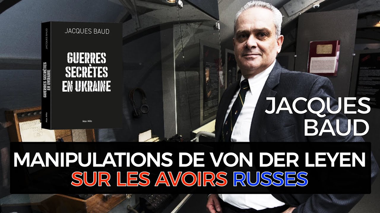 Jacques Baud – Les Fonds Souverains Russes – Tentative de Manipulation Européenne