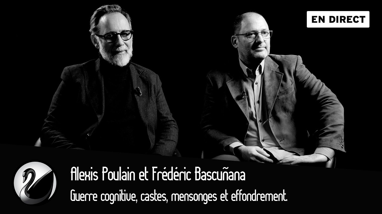 Guerre cognitive, castes, mensonges, effondrement. Frédéric Bascuñana et Alexis Poulin