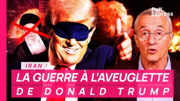 Iran : LA GUERRE À L’AVEUGLETTE de Donald Trump