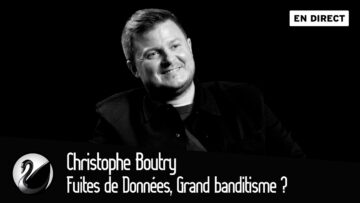 Fuites de Données, Grand banditisme ? Christophe Boutry